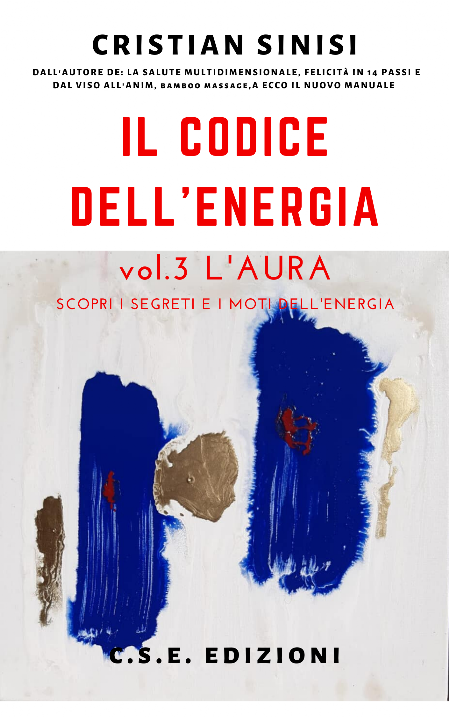 il codice dell'energia - vol. 3 l'aura - cristian sinisi - c.s. edizioni 