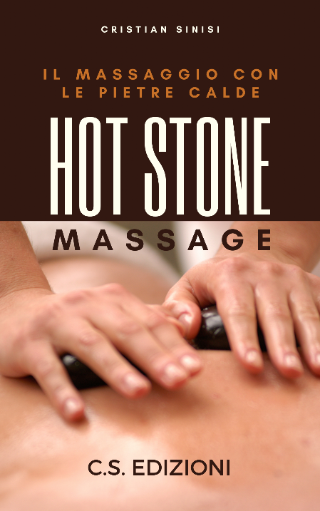 hot stone massage - di critian sinisi - cs edizioni